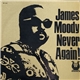 James Moody - Never Again!