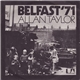 Allan Taylor - Belfast '71