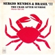 Sérgio Mendes & Brasil '77 - The Crab / After Sunrise